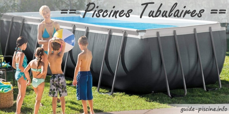 Quelle marque de piscine tubulaire choisir ?